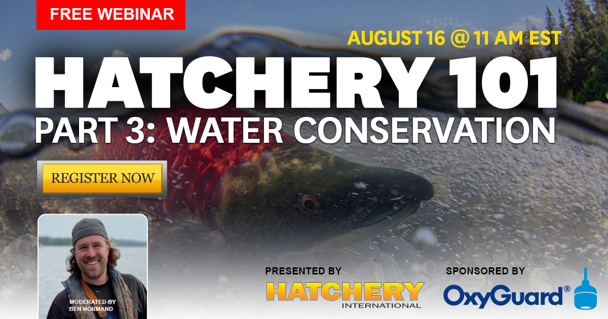 Hatchery Feed Management  Registration open for Water Conditioning and  Probiotics webinar